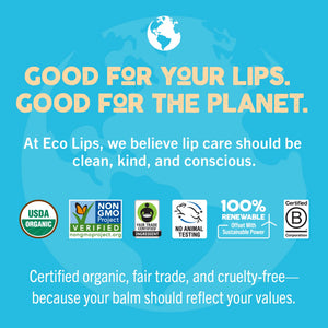 Good for your lips. Good for the planet.