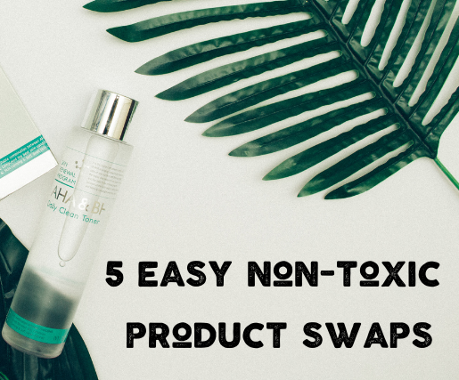 5 Easy Non-Toxic Product Swaps