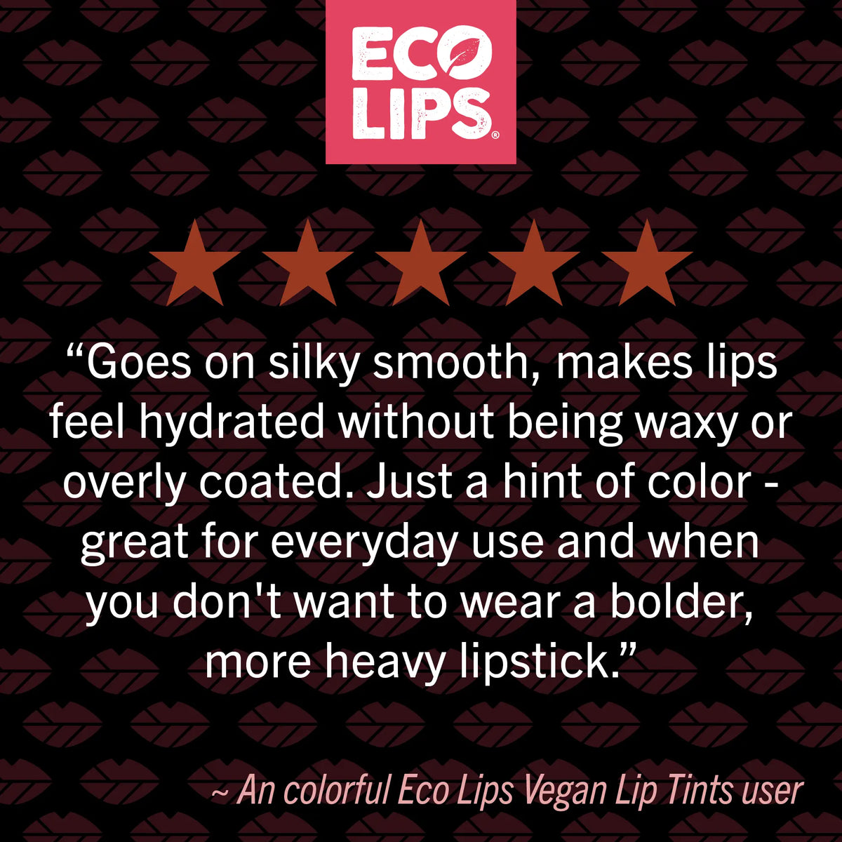 Eco Lips Vegan Lip Tints advertisement with customer review on a patterned background