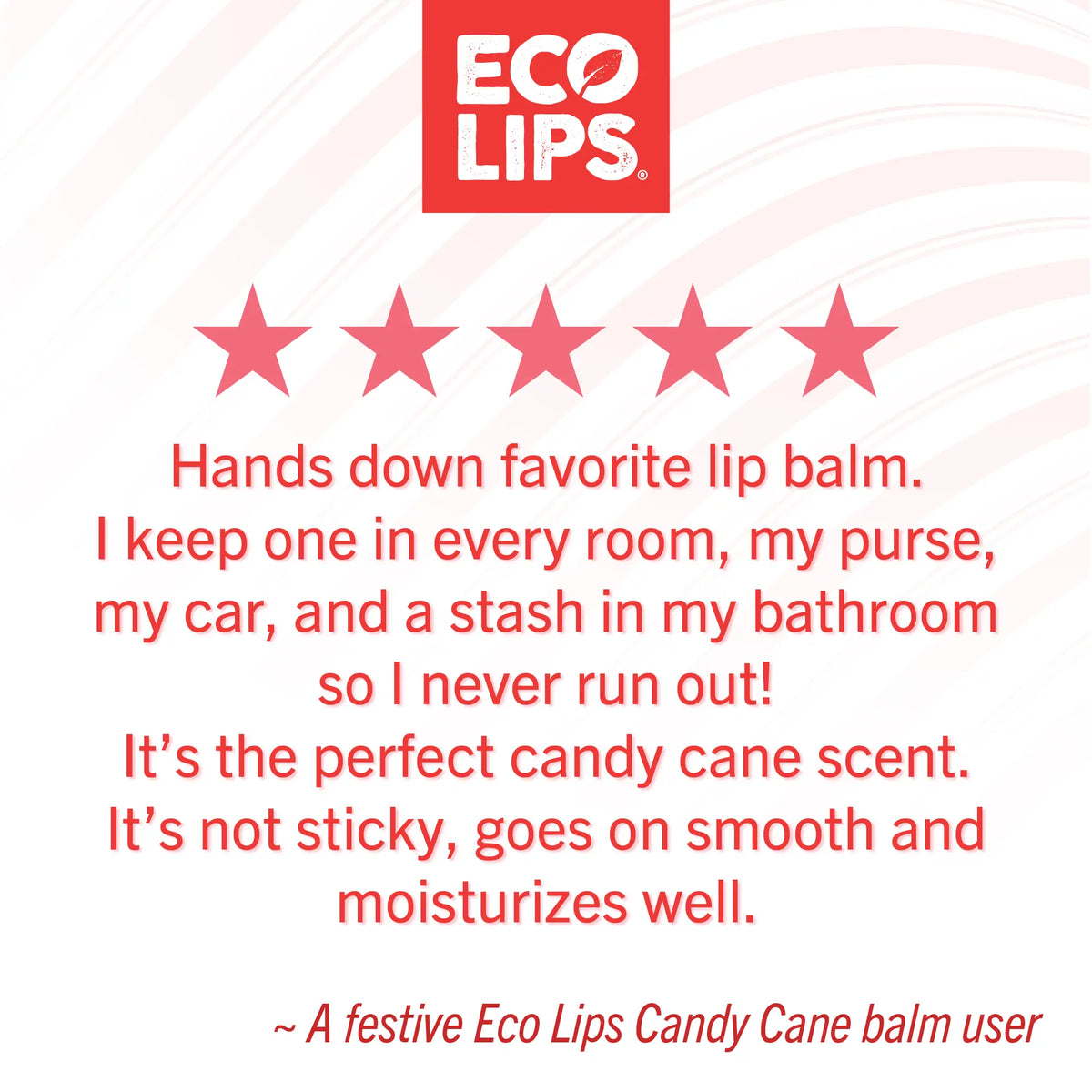 A five star rating from a customer that uses the Candy Cane Lip Balm. 