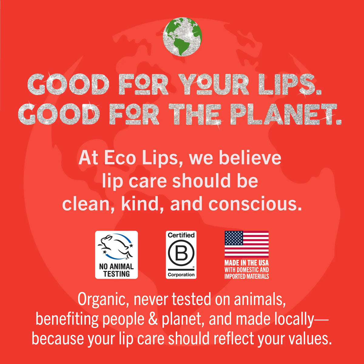 Good for your lips. Good for the planet showing Eco Lips certifications. 