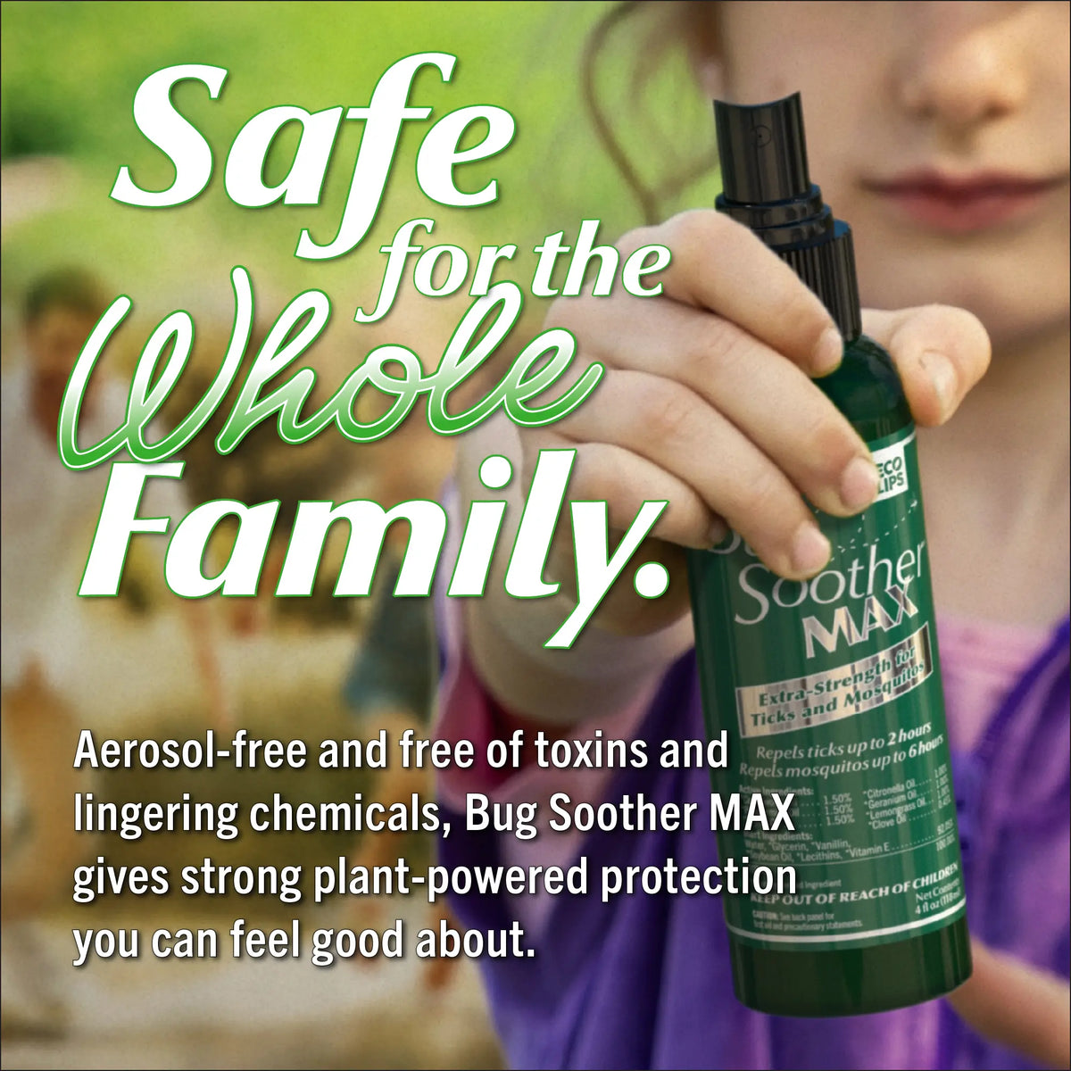
Child holding a bottle of Bug Soother MAX with text about 'Safe for the whole family.'
